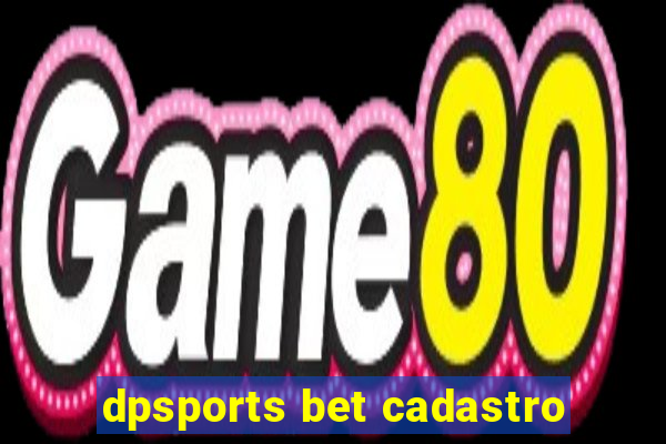 dpsports bet cadastro